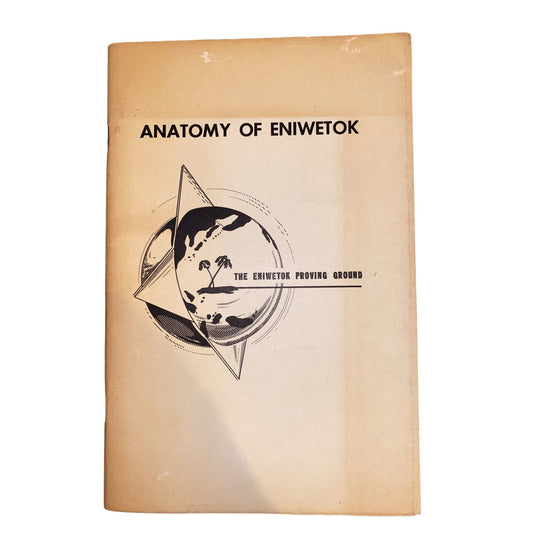 Anatomy Of Eniwetok 1950s Vintage Booklet On Pacific Marshalls Atoll Islanders & Historical Eniwetok Proving Ground